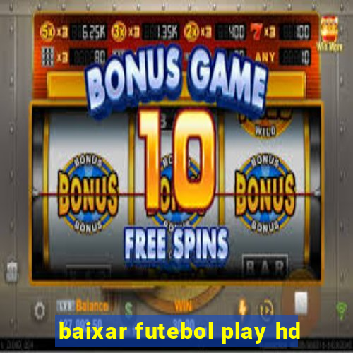 baixar futebol play hd