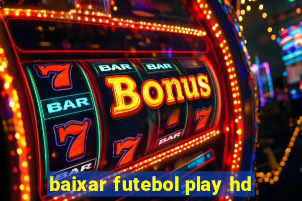 baixar futebol play hd