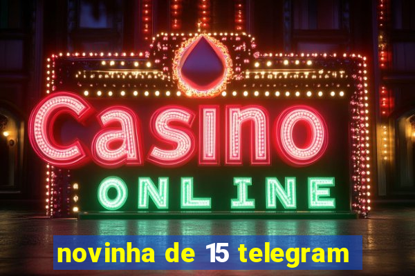 novinha de 15 telegram