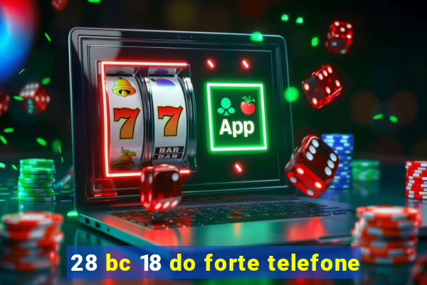 28 bc 18 do forte telefone