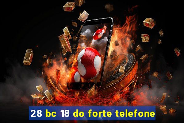 28 bc 18 do forte telefone