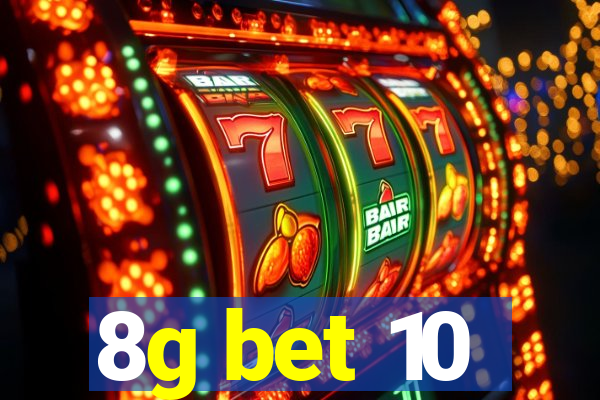 8g bet 10