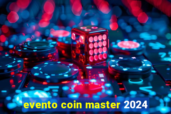 evento coin master 2024