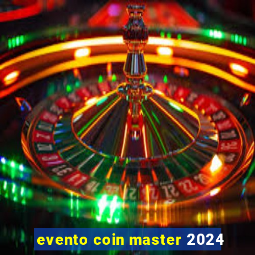 evento coin master 2024