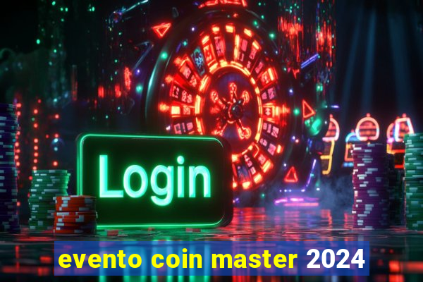 evento coin master 2024