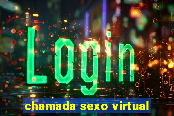 chamada sexo virtual