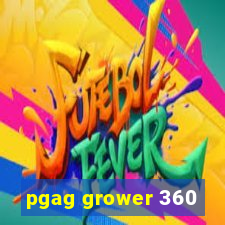 pgag grower 360