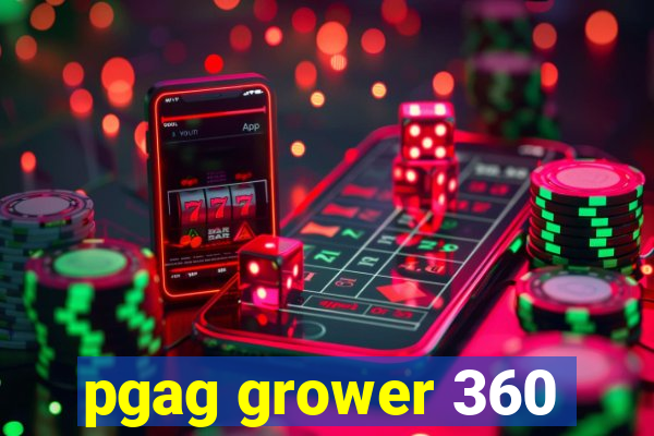 pgag grower 360