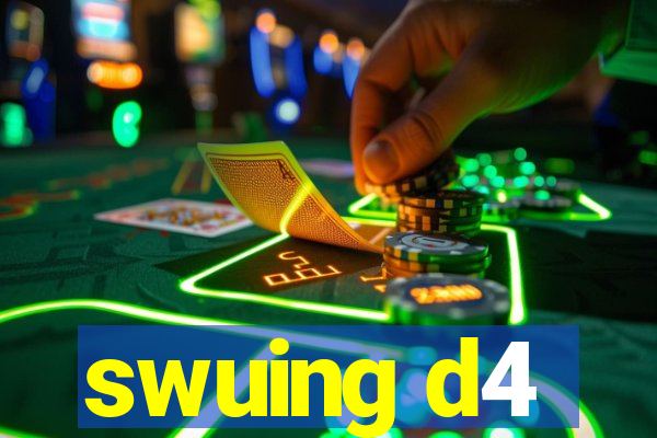 swuing d4