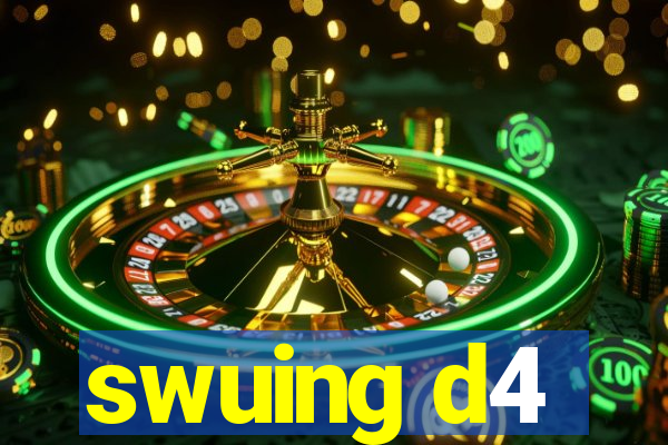 swuing d4