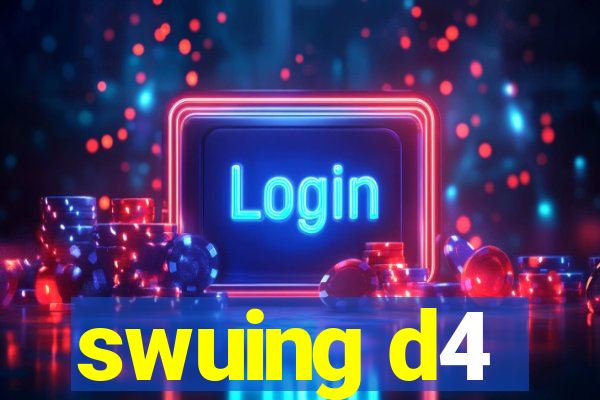 swuing d4