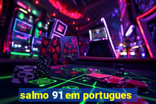 salmo 91 em portugues