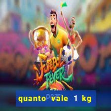 quanto vale 1 kg de lacre de latinha 2024