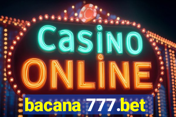 bacana 777.bet