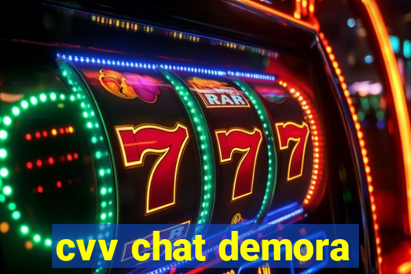 cvv chat demora