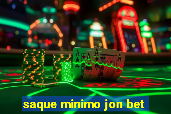 saque minimo jon bet