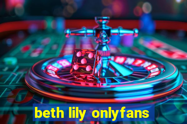 beth lily onlyfans