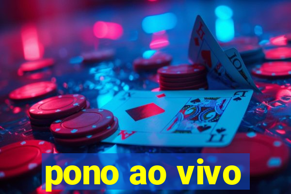 pono ao vivo