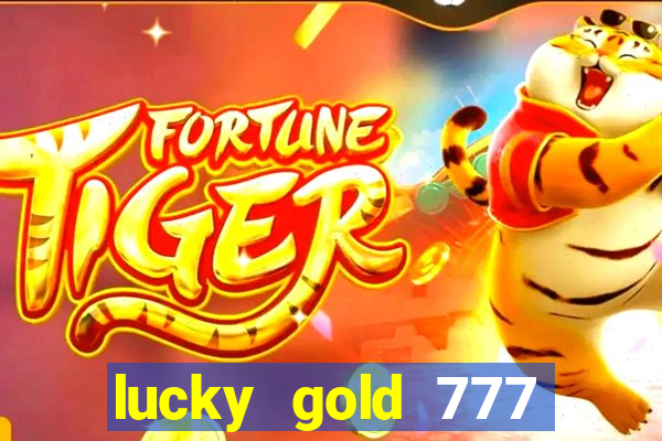 lucky gold 777 paga mesmo