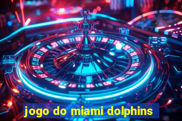 jogo do miami dolphins