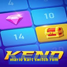 mario kart switch rom