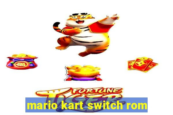 mario kart switch rom