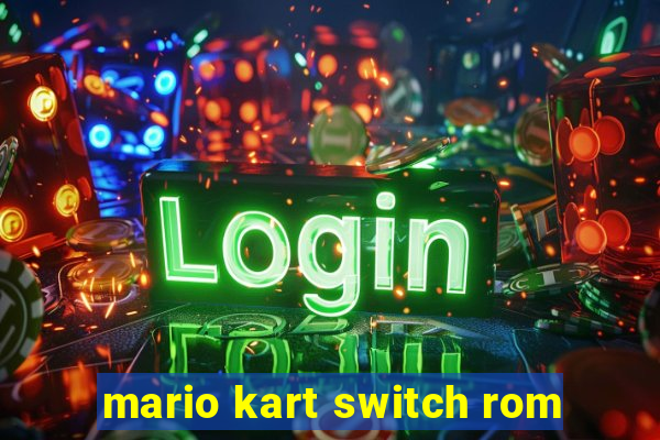 mario kart switch rom