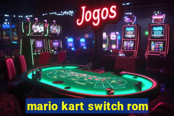 mario kart switch rom