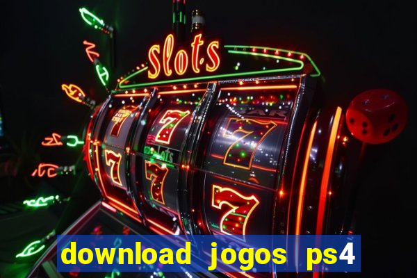 download jogos ps4 pkg pt br