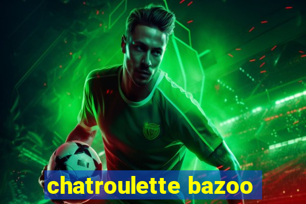 chatroulette bazoo