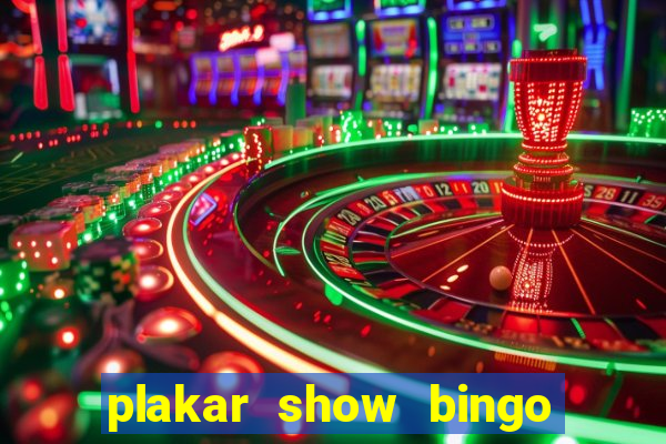 plakar show bingo ao vivo