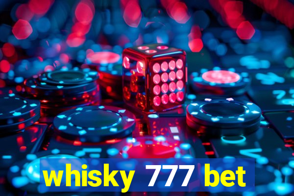 whisky 777 bet