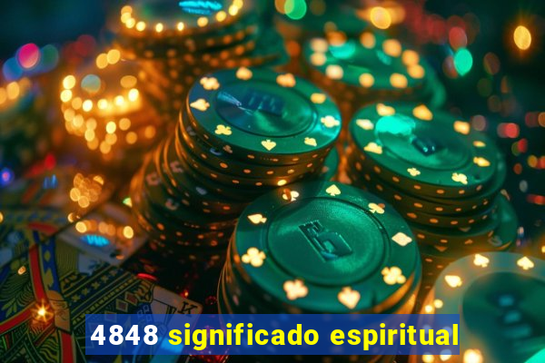 4848 significado espiritual