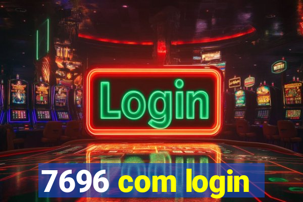 7696 com login