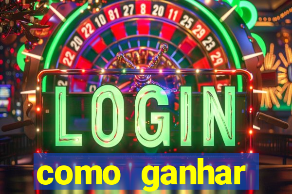 como ganhar dinheiro nos slots