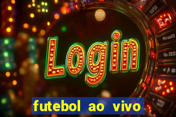 futebol ao vivo sem travar