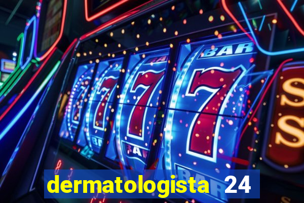 dermatologista 24 horas sp