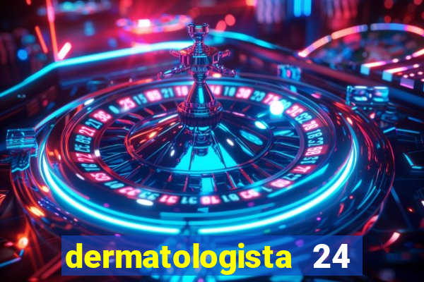 dermatologista 24 horas sp