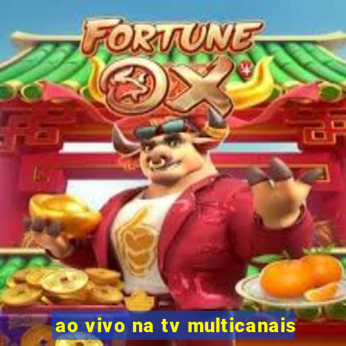 ao vivo na tv multicanais