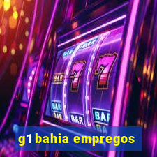 g1 bahia empregos