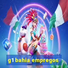 g1 bahia empregos