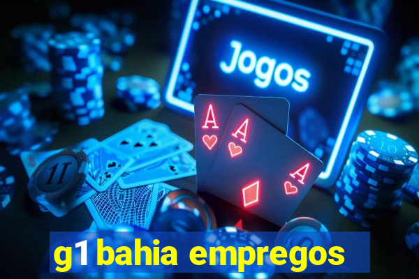 g1 bahia empregos