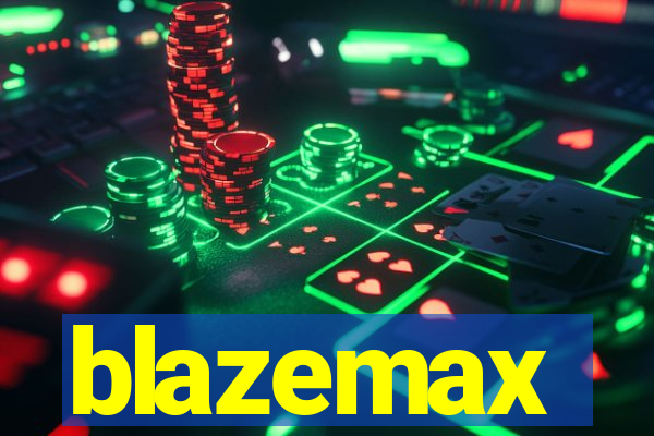 blazemax