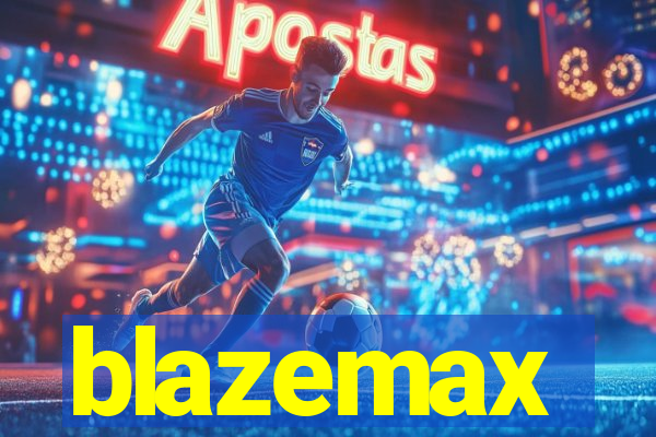 blazemax