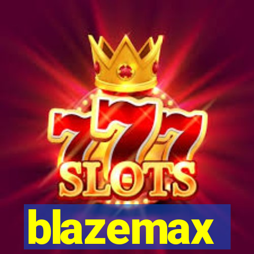 blazemax