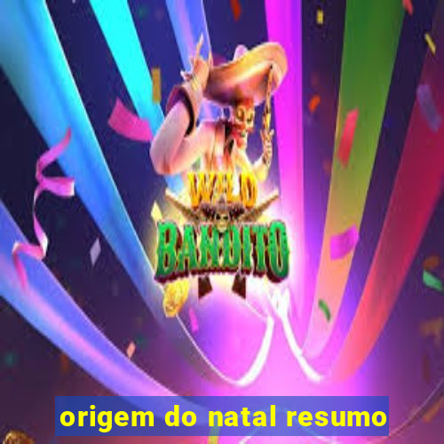 origem do natal resumo