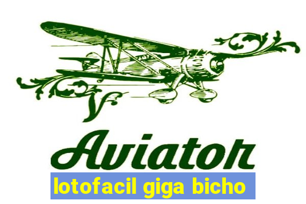 lotofacil giga bicho