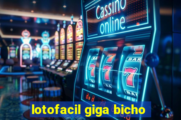 lotofacil giga bicho