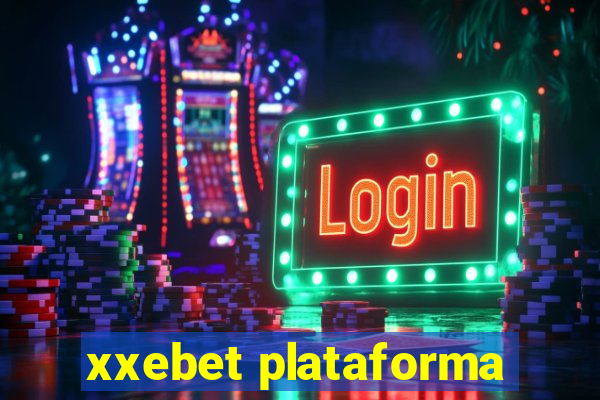 xxebet plataforma