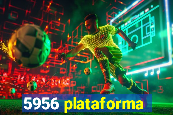 5956 plataforma